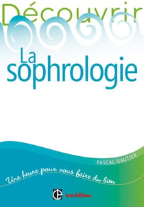 Découvrir la sophrologie (2e édition)
