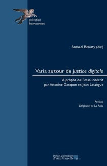 Varia autour de Justice digitale : À propos de l'essai coécrit par Antoine Garapon et Jean Lassègue