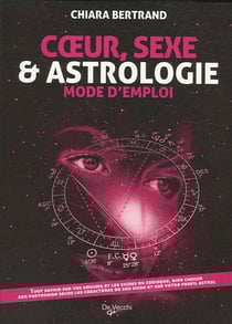 Coeur, sexe et astrologie - mode d'emploi