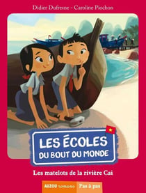 Les écoles du bout du monde t.1 - les matelots de la rivière cai