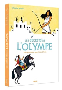 Les secrets de l'olympe Tome 5 : amazones, les guerrières d'Arès
