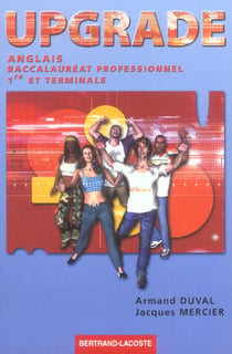 Upgrade - anglais - bac pro - manuel de l'élève