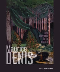 Maurice Denis, les chemins de la nature