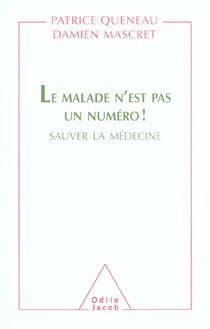 Le malade n'est pas un numero ! - sauver la medecine
