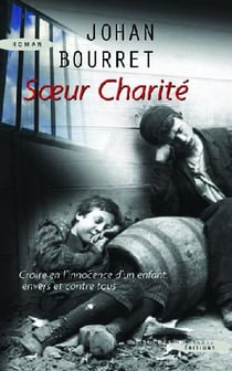 Soeur charité - croire en l'innocence d'un enfant envers et contre tous