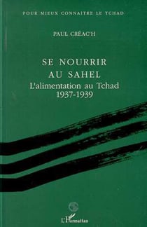 Se nourrir au Sahel - l'alimentation au Tchad (1937-1939)