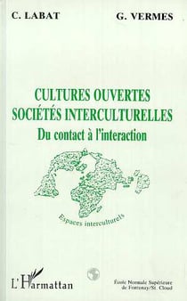 Colloque international organisé par l'Association pour la recherche interculturelle (ARIC) : 2. Cultures ouvertes, sociétés interculturelles. Du contact à l'interaction