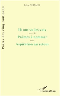 Ils ont vu les voix - poèmes à nommer - aspiration au retour