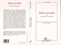 Emile augier ou le theatre de l'ambiguite - elements pour une archeologie morale de la bourgeoisie s