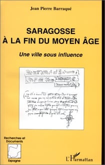 Saragosse a la fin du moyen âge - une ville sous influence