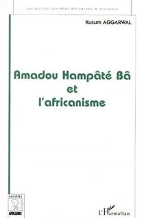 Amadou hampâté Bâ et l'africanisme