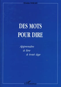 Des mots pour dire - apprendre à lire à tout âge
