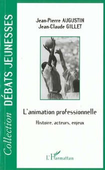 L'animation professionnelle - histoire - acteurs - enjeux