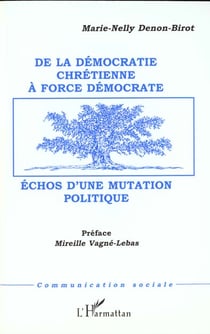 Democratie (de la) chretienne a force democrate - echos d'une mutation politique