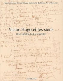 Victor Hugo et les siens - deux siècles d'art et d'artistes