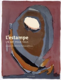 L'estampe, un art pour tous - Jacques et Catherine Putman éditeurs