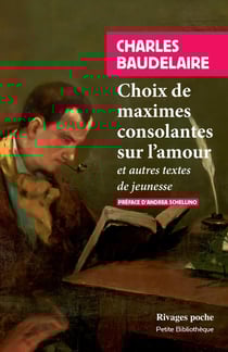 Choix de maximes consolantes sur l'amour et autres textes de jeunesse