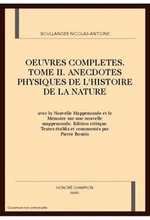 Oeuvres complètes Tome 2 - anecdotes physiques de l'histoire de la nature