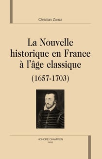 La nouvelle historique en france à l'âge classique (1657-1703)