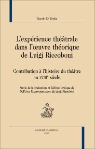 Expérience théâtrale dans l'oeuvre théorique de Luigi Riccoboni - contribution à l'histoire du théâtre au XVIIIe siècle