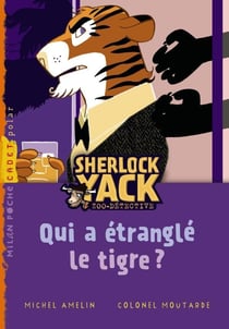 Sherlock Yack t.2 - qui a étranglé le tigre ?