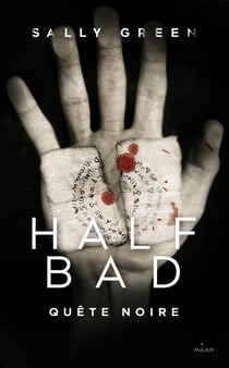 Half bad t.3 - quête noire