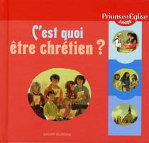 C'est quoi être chrétien ?