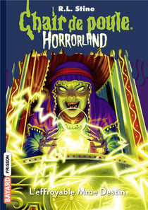 Chair de poule : Horrorland Tome 10 : l'effroyable Mme Destin