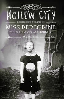 Miss Peregrine et les enfants particuliers Tome 2 : Hollow city