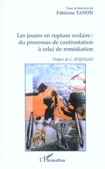 LES JEUNES EN RUPTURE SCOLAIRE : : Du processus de confrontation à celui de remédiation