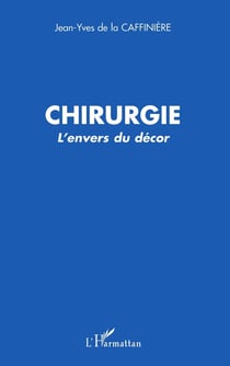 CHIRURGIE : L'envers du décor