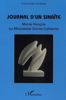Journal d'un sinaïte : Moine français au Monastère Sainte-Catherine