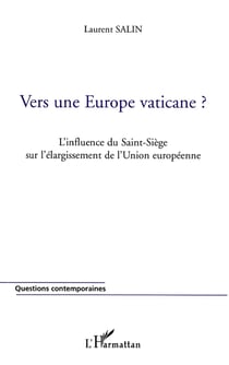Vers une Europe vaticane? : L'influence du Saint-Siège sur l'élargissement de l'Union européenne