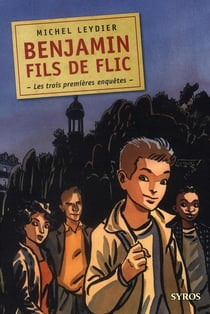 Benjamin, fils de flic - les trois premières enquêtes