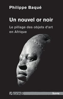 Un nouvel or noir - le pillage des objets d'art en Afrique