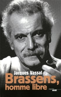 Brassens, l'homme libre