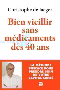 Bien vieillir sans médicaments dès 40 ans : La méthode efficace pour prendre soin de votre capital santé