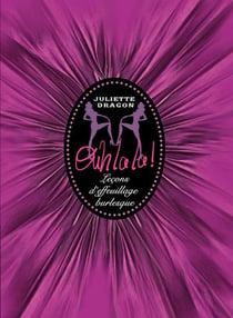 Ouh la la ! leçons d'effeuillage burlesque