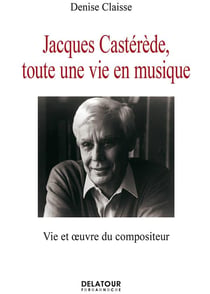 Jacques Castérède : toute une vie en musique