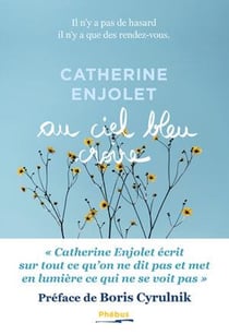Au ciel bleu croire : il n'y a pas de hasard, il n'y a que des rendez-vous