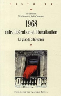 1968 - entre libération et libéralisation - la grande bifurcation