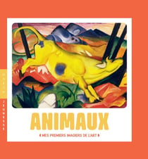 Animaux : mes premiers imagiers de l'art