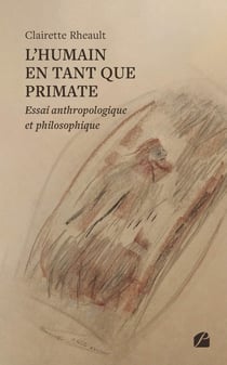 L'humain en tant que Primate : Essai anthropologique et philosophique