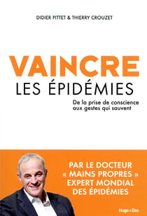 Vaincre les épidémies - de la prise de conscience aux gestes qui sauvent