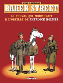 Baker Street Tome 5 : le cheval qui murmurait à l'oreille de Sherlock Holmes