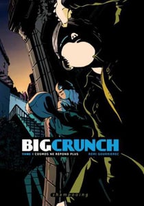 Big crunch Tome 1 - Cosmos ne répond plus