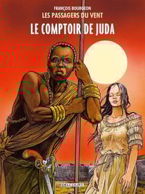 Les passagers du vent Tome 3 : le comptoir de Juda