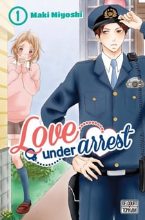 Love under arrest Tome 1