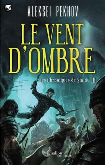 Les chroniques de Siala Tome 3 - le vent d'ombre