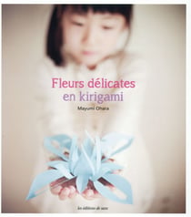 FLEURS DELICATES EN KIRIGAMI